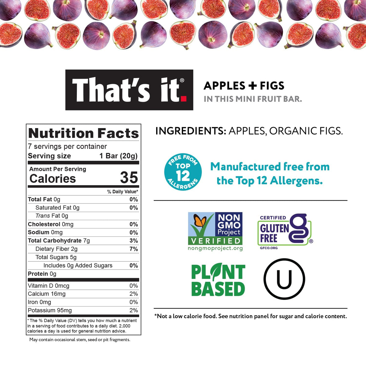 That's it. Mini Fruit Bars, No Sugar Added, Plant Based, Vegan, Gluten Free