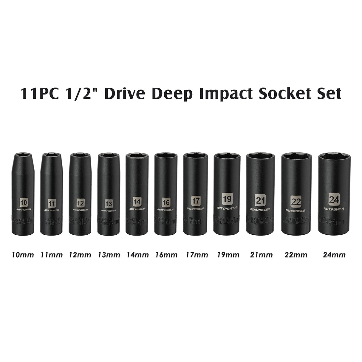 MIXPOWER 11-Piece 1/2-Inch Drive Deep Impact Socket Set, CR-V, Metric, 6 Point, Deep, 10-24mm