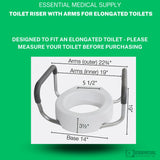Essential Medical Supply Raised Elevated Toilet Seat Riser for an Elongated Toilet with Padded Aluminum Arms for Support and Compatible with Existing Seat, Elongated, 19 x 14 x 3.5