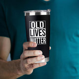 VIWIS 30th, 40th, 50th and 60th Birthday Gifts for Men, Dad from Son, Daughter, Wife - Gag Gifts For Men, Grandpa - Cool Old Man Gift, Old Lives Matter Tumbler 20oz - Funny Christmas Gifts