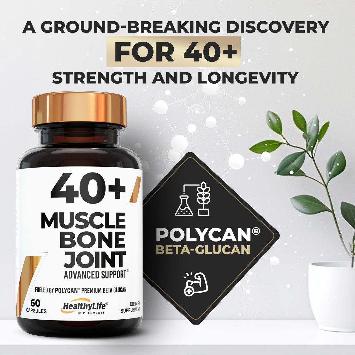 40+ MUSCLE BONE JOINT ADVANCED SUPPORT Prevents Muscle Loss and Supports Bone, Joint, and Immune Health – Powered by Clinically Proven Polycan Fermented Beta-Glucan (60 Capsules)
