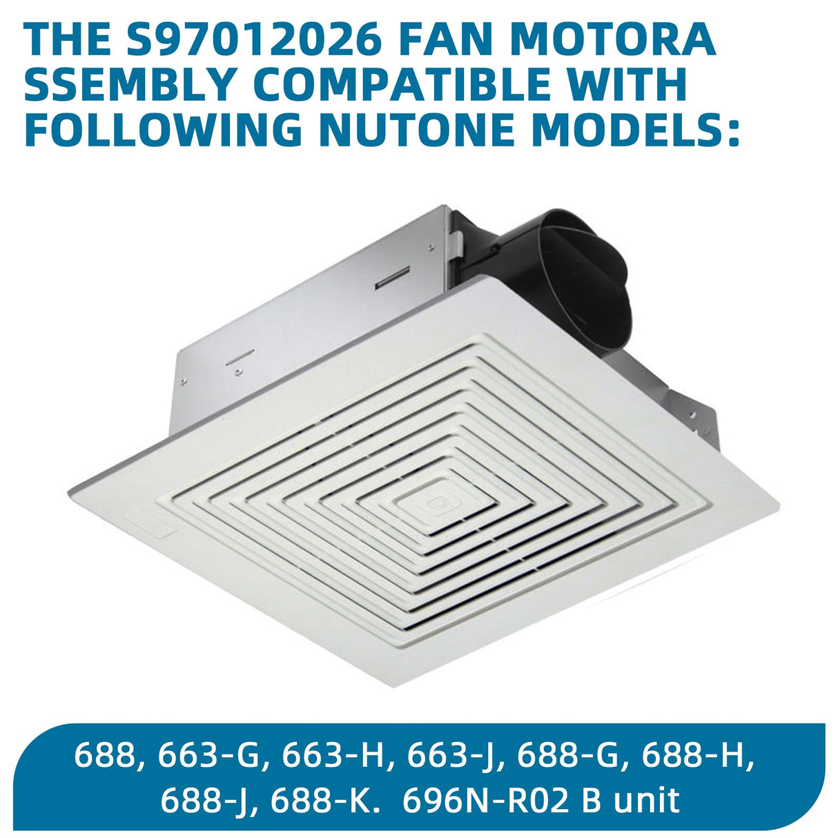 696N-R02 B Unit for NuTone S97012026 Fan,for Broan 688 Replacement Motor,S97012026 Assembly for Broan 688-K,688-J,688-H,688-G,for Nutone 696N-R02 B Unit 50CFM Fan Replacement for 688 Motor