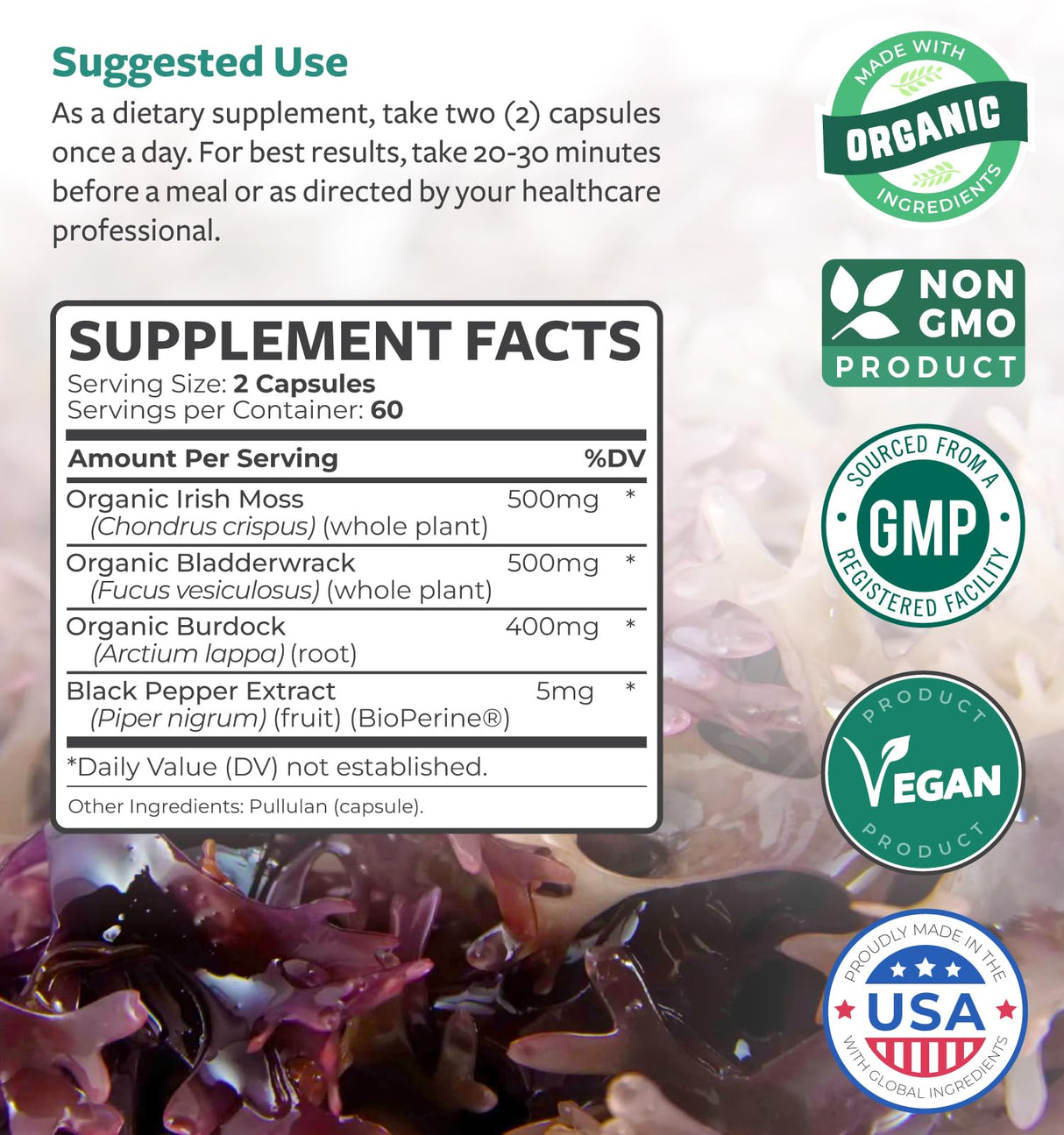 Organic Irish Sea Moss Capsules - Organic Sea Moss Capsules with Bladderwrack Burdock Root and Black Pepper Extract for Enhanced Absorption - Vegan Non-GMO & Made in The USA (2 Month Supply)