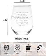 C & M Personal Gifts A Wise Woman Once Said "F*ck this sh*t" Stemless Wine Glass (1 Piece) 17 Ounces, Gag Gifts for Women, Funny Christmas gift, Amazing Laser Engraved tumbler for Ladies, Made in USA