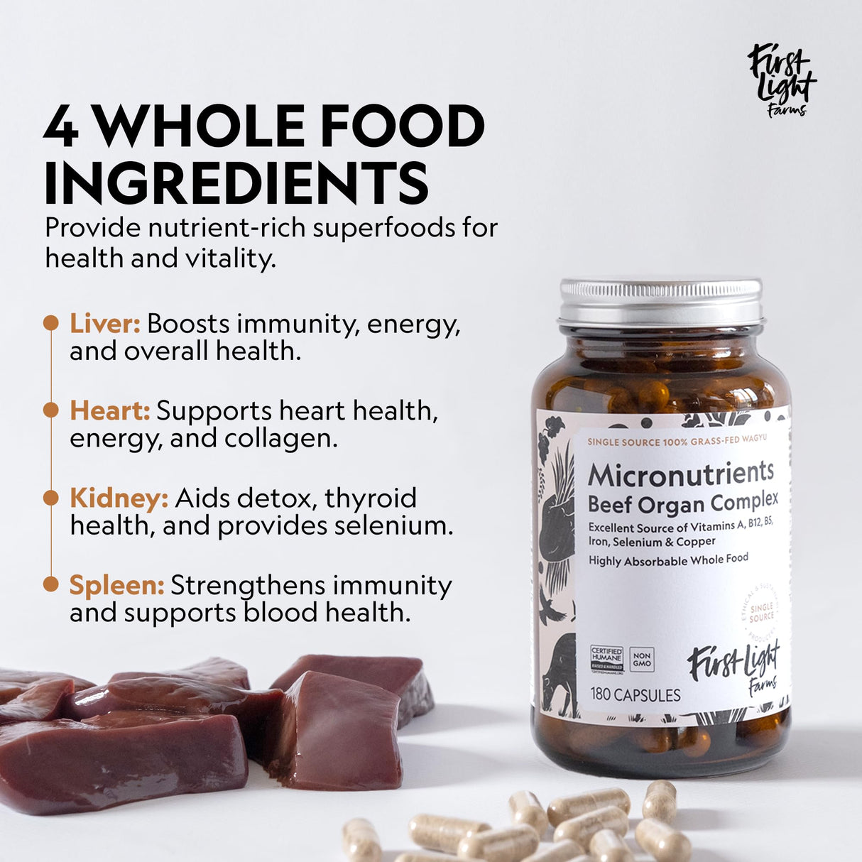 First Light Farms Freeze-Dried Wagyu Beef Organ Supplement Grass-Fed | 180 Capsules | Whole Food Nutrition with Liver, Heart, Kidney & Spleen | Beef Organ Complex, Certified Humane