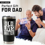 Gag Gifts for Men - Gifts for Dads from Daughter, Son for Fathers Day, Christmas - 30th, 40th, 50th, 60th Birthday Gifts for Men, Him - Dad Birthday Gifts, Old Man Gift, Old Lives Matter Tumbler 20oz