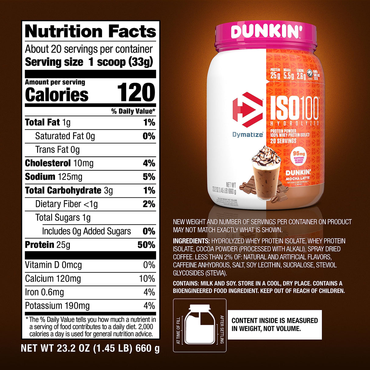 Dymatize x Dunkin' Mocha Latte ISO100 Whey Protein Powder, 95mg Caffeine, 25g of Protein, 20 Servings, 5.5g BCAAs, 120 Cal., Gluten Free, 1g Fat, 1g Sugar, 3g Carb